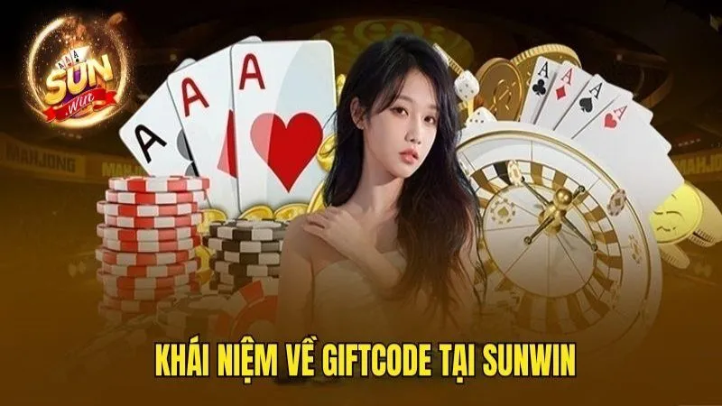 Giftcode Sunwin - Hướng Dẫn Nhận Và Sử Dụng Quà Từ Nhà Cái
