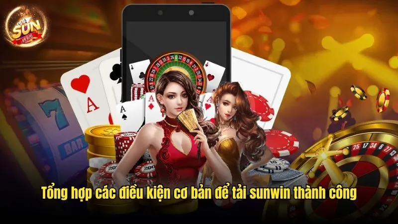 Tải Sunwin - Cơ Hội Cá Cược Đỉnh Cao Trên Thiết Bị Cá Nhân