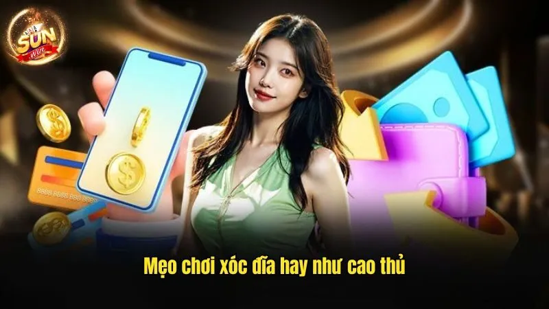 Mẹo chơi xóc đĩa hay như cao thủ Xóc Đĩa Sunwin - Hướng Dẫn Cách Chơi Chi Tiết Cho Cược Thủ